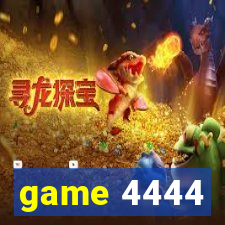 game 4444